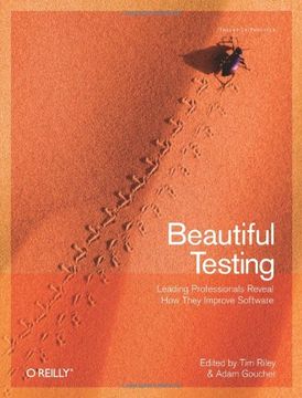 portada Beautiful Testing: Leading Professionals Reveal how They Improve Software (Theory in Practice) (in English)