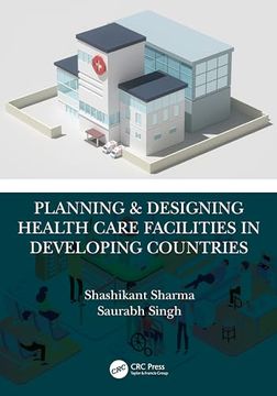 portada Planning & Designing Health Care Facilities in Developing Countries (en Inglés)