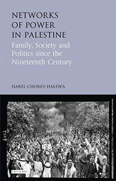 portada Networks of Power in Palestine: Family, Society and Politics Since the Nineteenth Century (Library of Modern Middle East Studies) (en Inglés)