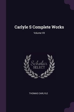 portada Carlyle S Complete Works; Volume VII