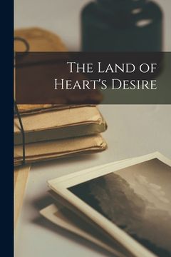 portada The Land of Heart's Desire (en Inglés)