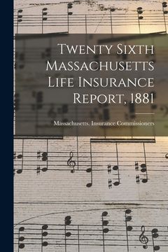 portada Twenty Sixth Massachusetts Life Insurance Report, 1881 (in English)