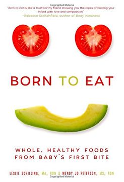portada Born to Eat: Whole, Healthy Foods from Baby’s First Bite (en Inglés)