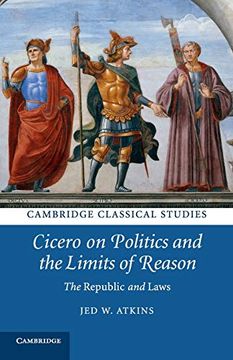 portada Cicero on Politics and the Limits of Reason (Cambridge Classical Studies) (en Inglés)
