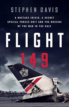 portada Flight 149: A Hostage Crisis, a Secret Special Forces Unit, and the Origins of the Gulf war (en Inglés)