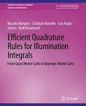 portada Efficient Quadrature Rules for Illumination Integrals: From Quasi Monte Carlo to Bayesian Monte Carlo (en Inglés)