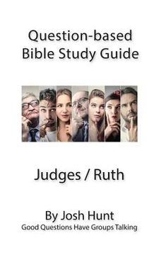 portada Question-based Bible Study Guide -- Judges / ruth: Good Questions Have Groups Talking (en Inglés)