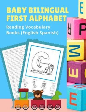 portada Baby Bilingual First Alphabet Reading Vocabulary Books (English Spanish): 100+ Learning ABC frequency visual dictionary flash card games Ingles Españo