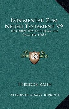 portada Kommentar Zum Neuen Testament V9: Der Brief Des Paulus An Die Galater (1905) (en Alemán)