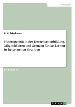 portada Heterogenität in der Erwachsenenbildung. Möglichkeiten und Grenzen für das Lernen in heterogenen Gruppen (in German)