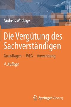 portada Die Vergütung Des Sachverständigen: Grundlagen - Jveg - Anwendung (en Alemán)