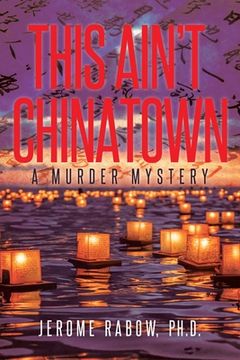 portada This Ain't Chinatown: A Murder Mystery (en Inglés)