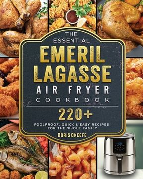 portada The Essential Emeril Lagasse Air Fryer Cookbook: 220+ Foolproof, Quick & Easy Recipes for the Whole Family (in English)