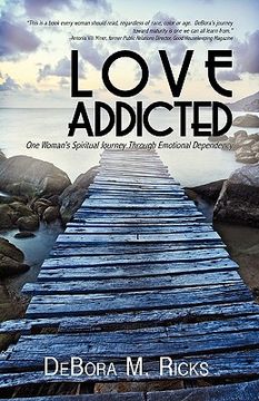 portada love addicted: one woman's spiritual journey through emotional dependency (en Inglés)