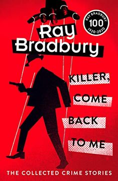 portada Killer, Come Back to me: Ray Bradbury 