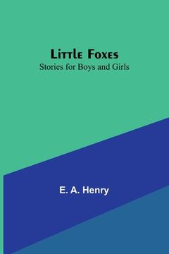 portada Little Foxes: Stories for Boys and Girls (in English)