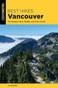 portada Best Hikes Vancouver: The Greatest Views, Wildlife, and Forest Strolls (in English)