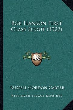 portada bob hanson first class scout (1922) (in English)