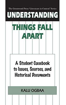 portada Understanding Things Fall Apart: A Student Cas to Issues, Sources, and Historical Documents (The Greenwood Press "Literature in Context" Series) 
