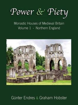 portada Power and Piety: Monastic Houses of Medieval Britain - Volume 1 - Northern England (in English)