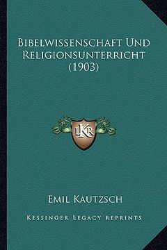 portada Bibelwissenschaft Und Religionsunterricht (1903) (in German)