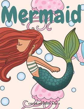 portada Mermaid Coloring Book Age 3: Cute Nautical Themed Color, Dot to Dot, and Word Search Puzzles Provide Hours of Fun For Creative Young Children (en Inglés)