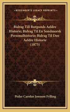 portada Bidrag Till Borgunds Aeldre Historie; Bidrag Til En Sondmorsk Personalhistorie; Bidrag Til Deo Aeldre Historie (1875) (en Noruego)