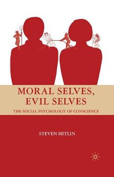 portada Moral Selves, Evil Selves: The Social Psychology of Conscience (in English)