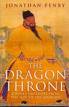 portada Dragon Throne: China's Emperors From the qin to the Manchu.