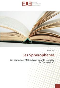 portada Les Sphérophanes: Des containers Moléculaires pour le stockage de l'hydrogène? (Omn.Univ.Europ.) (French Edition)