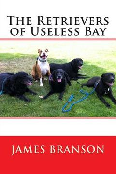 portada The Retrievers of Useless Bay (in English)