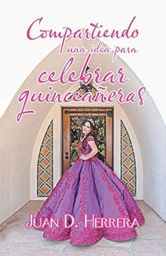 portada Compartiendo una Idea Para Celebrar Quinceañeras (in Spanish)