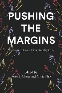 portada Pushing the Margins: Women of Color and Intersectionality in LIS (en Inglés)