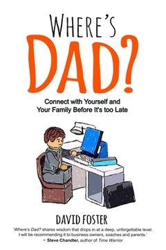 portada Where's Dad?: Connect with Yourself and Your Family Before It's too Late