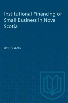portada Institutional Financing of Small Business in Nova Scotia (in English)