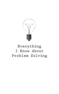 portada Everything I Know About Problem Solving (en Inglés)