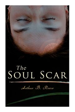 portada The Soul Scar: Detective Craig Kennedy's Case (en Inglés)