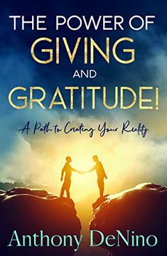 portada The Power of Giving and Gratitude! A Path to Creating Your Reality (en Inglés)
