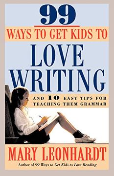 portada 99 Ways to get Kids to Love Writing (in English)