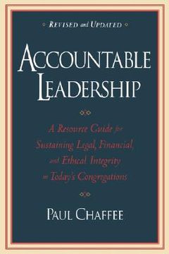 portada accountable leadership: a resource guide for sustaining legal, financial, and ethical integrity in today's congregations