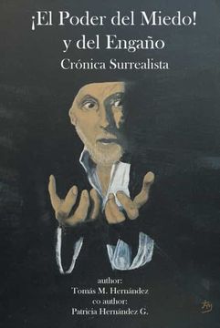 portada El Poder del Miedo! Y del Engaño: Crónica Surrealista (in Spanish)