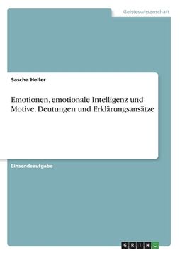 portada Emotionen, emotionale Intelligenz und Motive. Deutungen und Erklärungsansätze (in German)