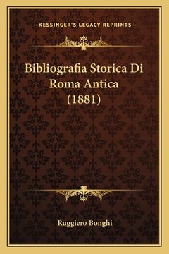 portada Bibliografia Storica Di Roma Antica (1881) (en Italiano)