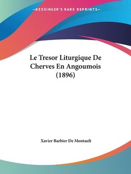 portada Le Tresor Liturgique De Cherves En Angoumois (1896) (en Francés)
