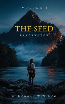 The Seed. Blackwatch: An Epic Fantasy Coming-of-Age Tale of Loss, Philosophy, and Destiny (The Seed Trilogy Book 1) (en Inglés)