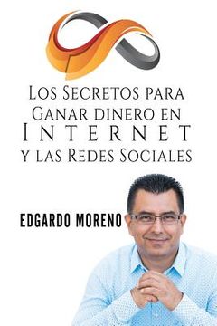 portada Los Secretos para Ganar dinero en Internet y las Redes Sociales (in Spanish)