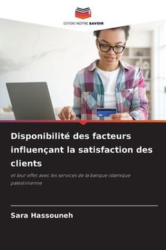 portada Disponibilité des facteurs influençant la satisfaction des clients (in French)