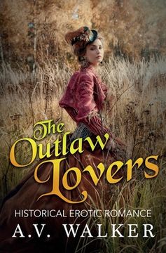 portada The Outlaw Lovers: Historical Erotic Romance (in English)