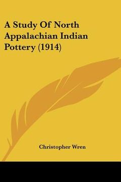 portada a study of north appalachian indian pottery (1914) (en Inglés)