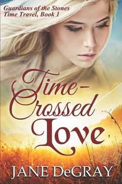 portada Time-Crossed Love: Guardians of the Stones Time Travel, Book 1 (en Inglés)